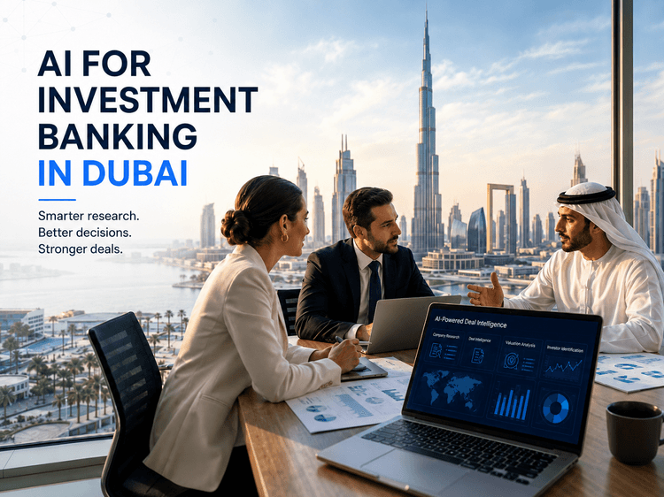 AI for Investment Banking in Dubai: How the UAE Is Building the Next Generation of Deal Making